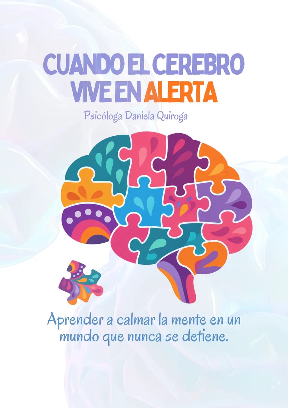Cuando el cerebro vive en alerta